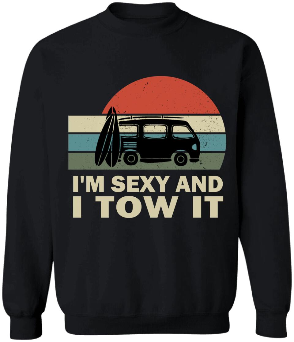 I'm Sexy And I Tow It - Personalized Camping Shirt - Rv Gifts For Men - Camper Gifts - Rv Tshirt, Camper Shirt