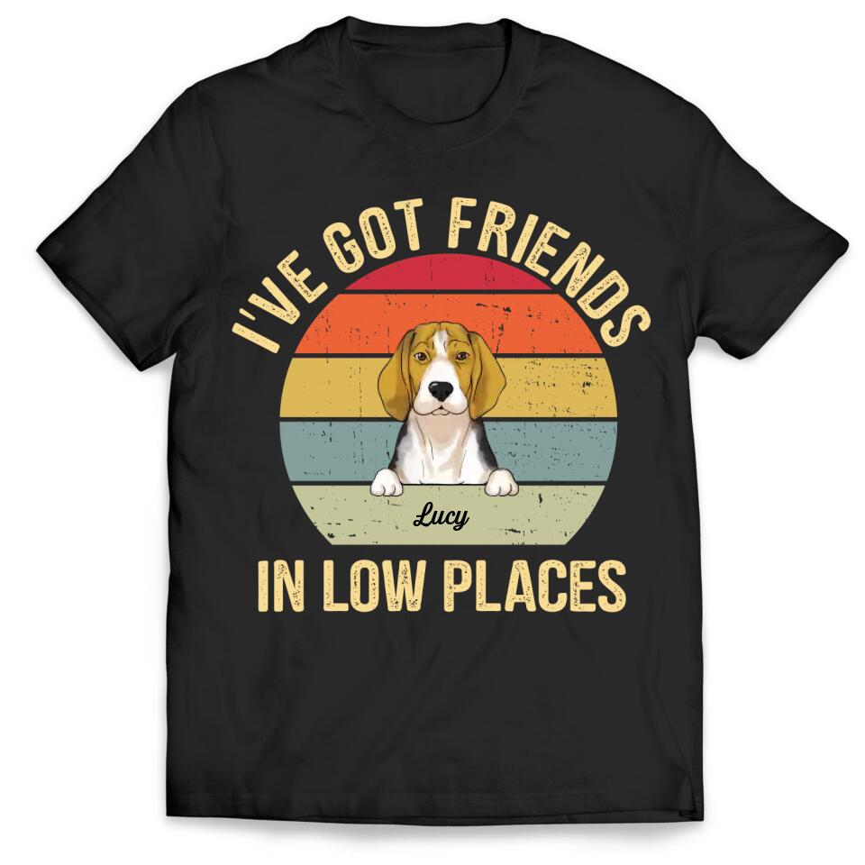 I've Got Friends In Low Places - Personalized Dog Lovers Shirt - Dog Owner Gift - Retro Vintage Dog - Dog Mom Shirt