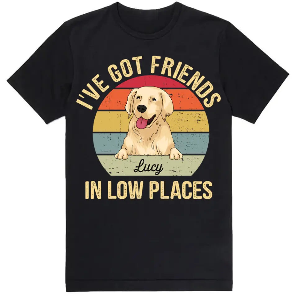 I&#39;ve Got Friends In Low Places - Personalized Dog Lovers Shirt - Dog Owner Gift - Retro Vintage Dog - Dog Mom Shirt