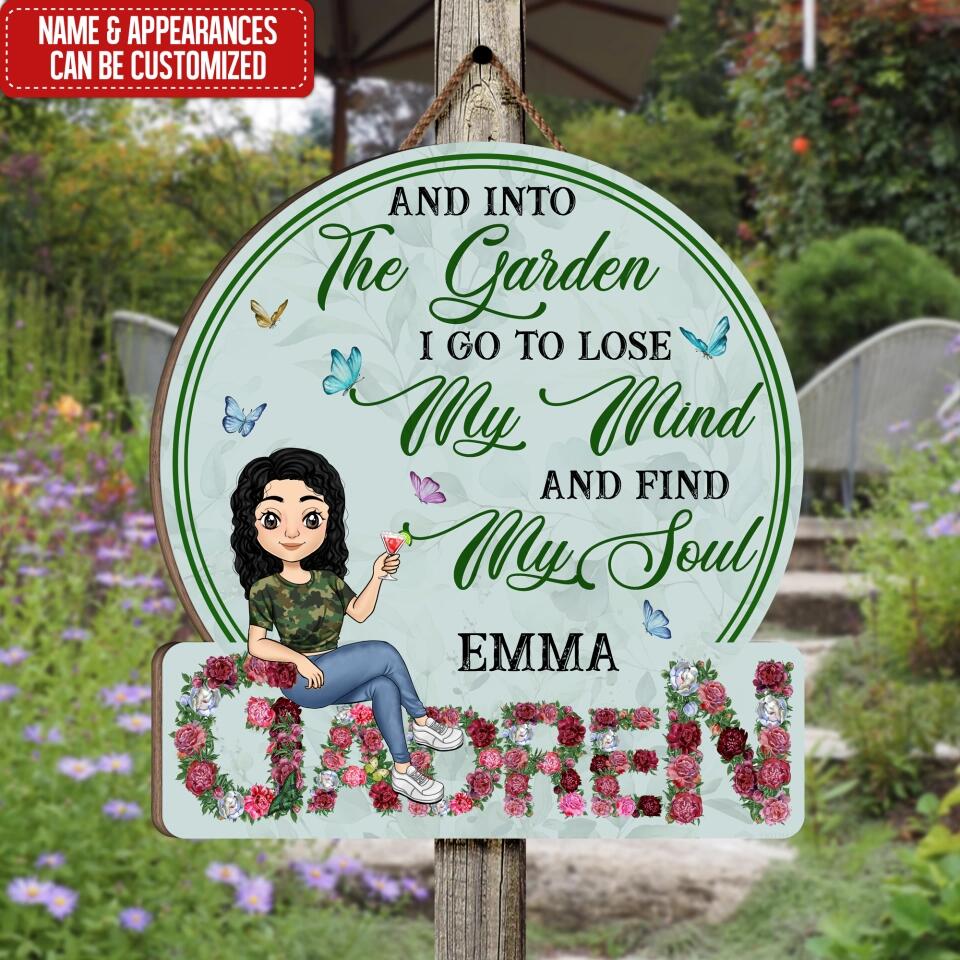 And Into The Garden I Go To Lose My Mind And Find My Soul - Personalized Door Sign