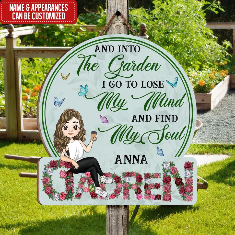 And Into The Garden I Go To Lose My Mind And Find My Soul - Personalized Door Sign