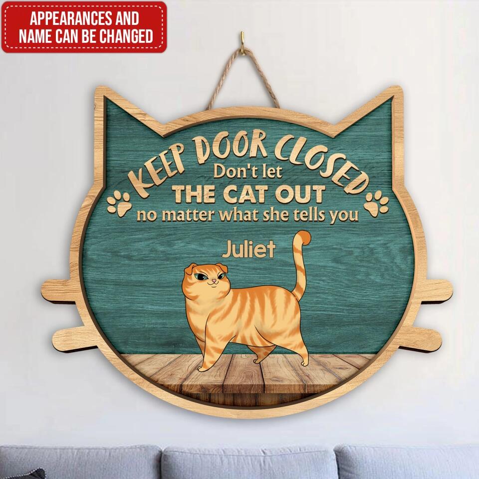 Don't Let The Cats Out - No Matter What They Tell You - Personalized Wooden Sign