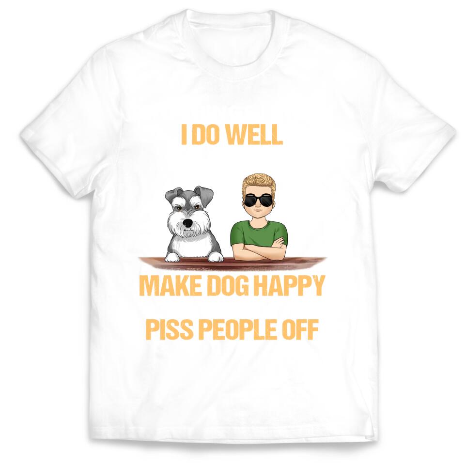 Two Things I Know I Do Well Make Dogs Happy - Personalized Dog Lovers Shirt - Funny Dog Shirt - Dog Lovers Gift