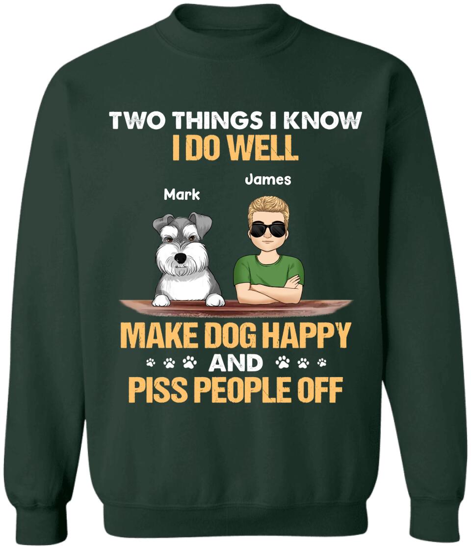 Two Things I Know I Do Well Make Dogs Happy - Personalized Dog Lovers Shirt - Funny Dog Shirt - Dog Lovers Gift