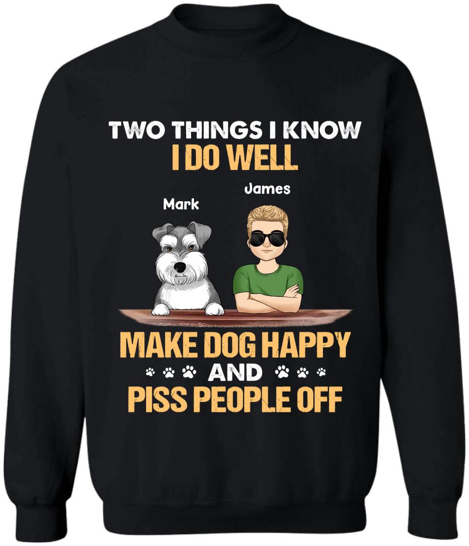 Two Things I Know I Do Well Make Dogs Happy - Personalized Dog Lovers Shirt - Funny Dog Shirt - Dog Lovers Gift