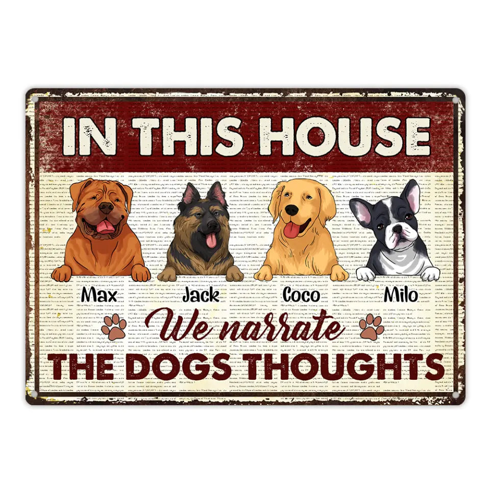 In This House we Narrate the Dogs Thoughts Dog - Personalized Dog Lovers Metal Sign - Wall Sign For Dog Lovers
