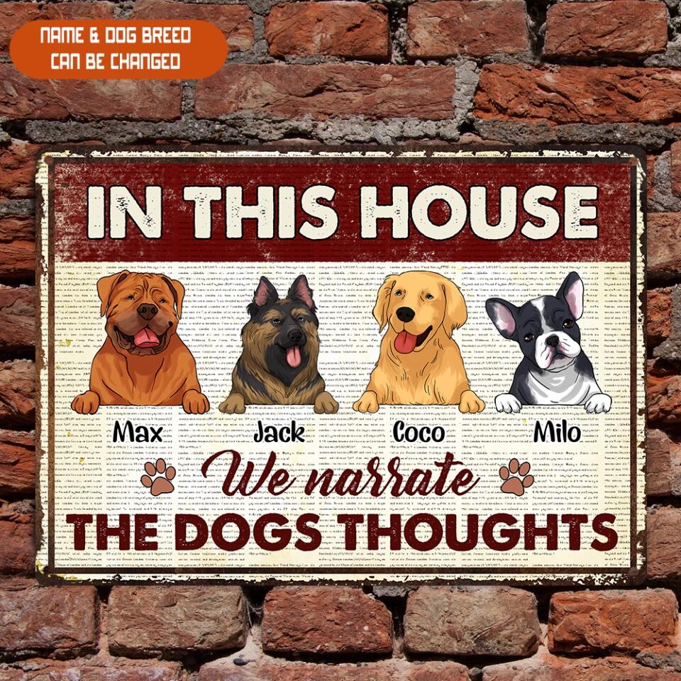 In This House we Narrate the Dogs Thoughts Dog - Personalized Dog Lovers Metal Sign - Wall Sign For Dog Lovers