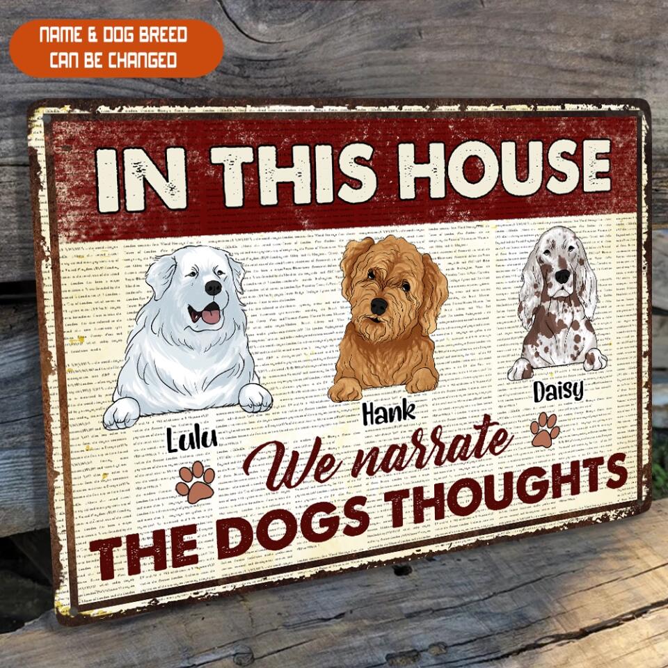 In This House we Narrate the Dogs Thoughts Dog - Personalized Dog Lovers Metal Sign - Wall Sign For Dog Lovers