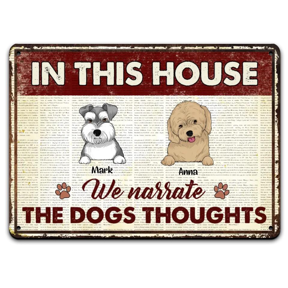 In This House we Narrate the Dogs Thoughts Dog - Personalized Dog Lovers Metal Sign - Wall Sign For Dog Lovers