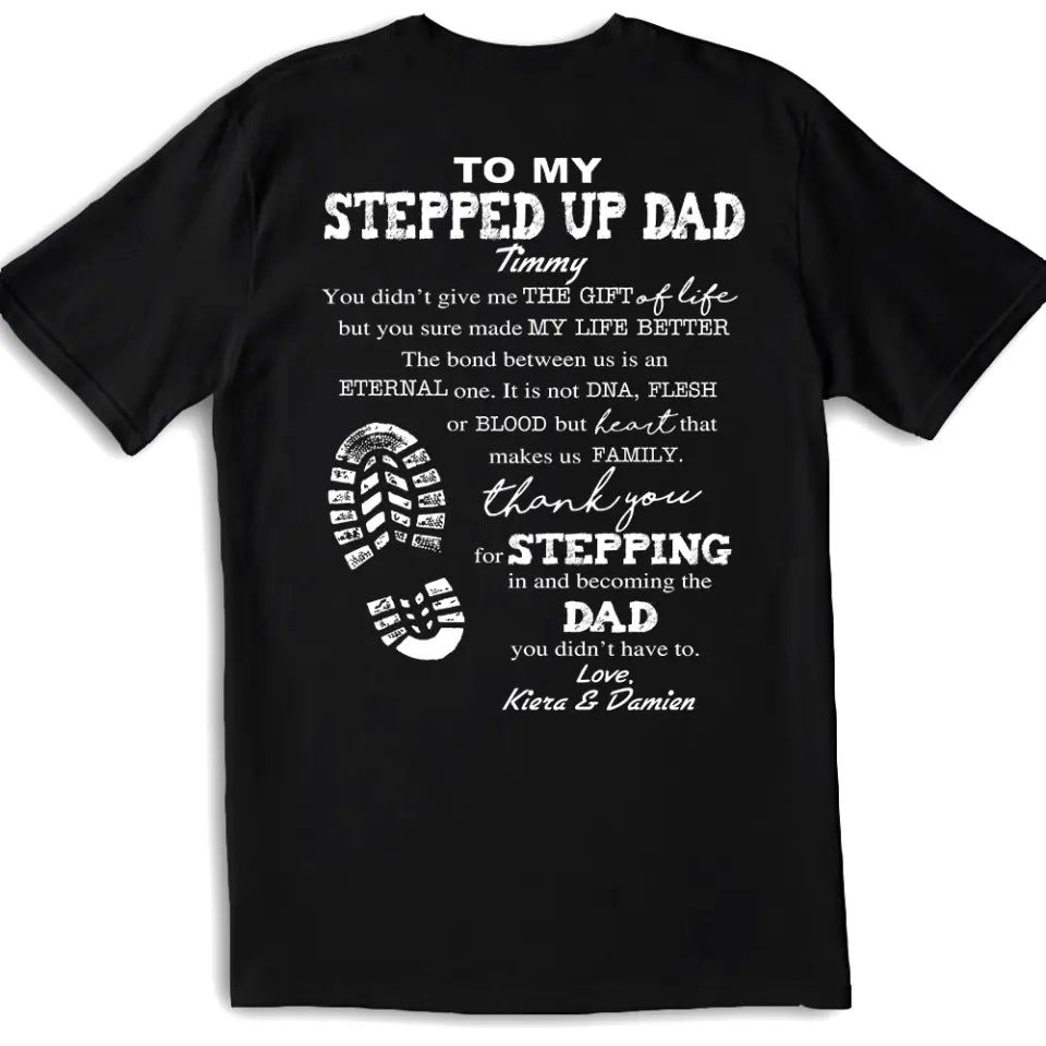To My Stepped Up Dad - Personalized T-Shirt, Step Dad Father's Day Gift