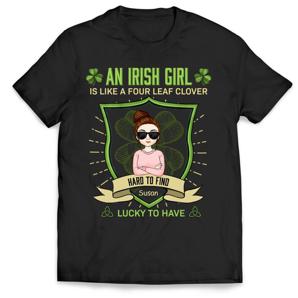 An Irish Girl Is Like A Four Leaf Clover - Personalized T-Shirt