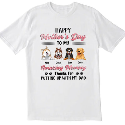 Happy Mother's Day To My Amazing Mommy - Personalized Dog Mom Shirt - Dog Lovers Gift - Mom Shirt