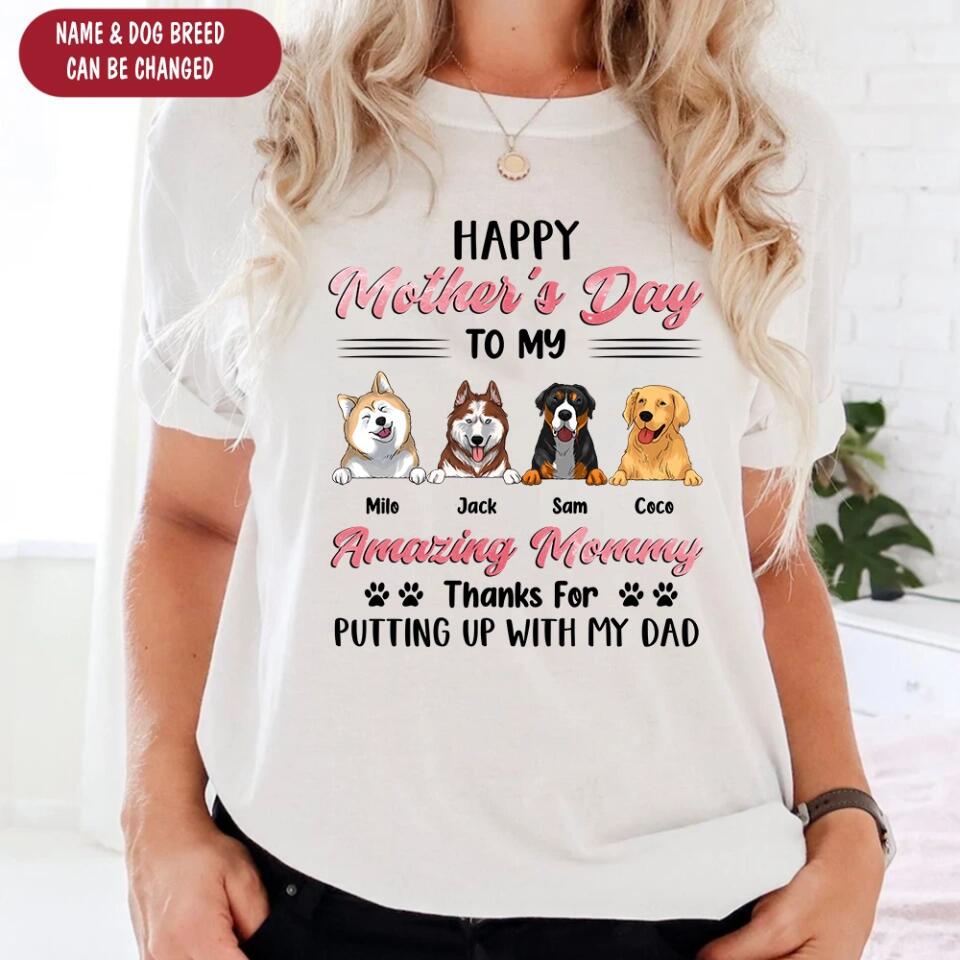Happy Mother's Day To My Amazing Mommy - Personalized Dog Mom Shirt - Dog Lovers Gift - Mom Shirt