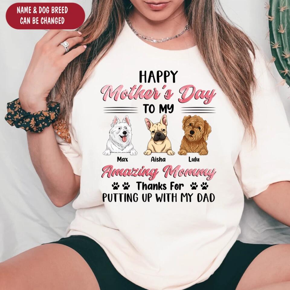 Happy Mother's Day To My Amazing Mommy - Personalized Dog Mom Shirt - Dog Lovers Gift - Mom Shirt