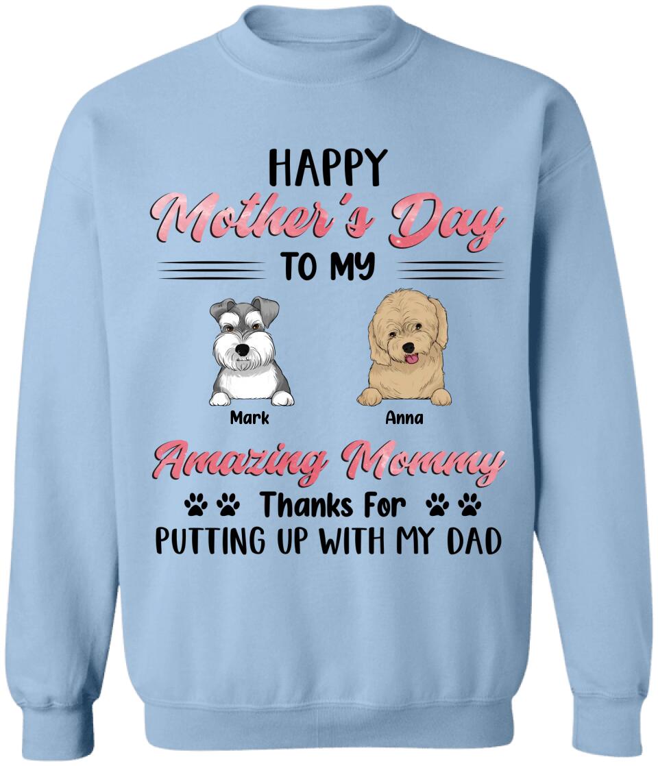Happy Mother's Day To My Amazing Mommy - Personalized Dog Mom Shirt - Dog Lovers Gift - Mom Shirt