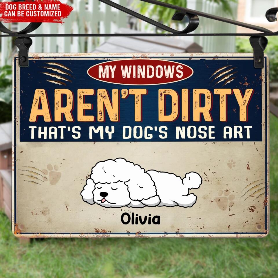 My Windows Aren't Dirty That's My Dog's Nose Art - Personalized  Metal Sign - Dog Metal Sign