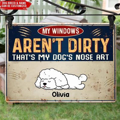 My Windows Aren't Dirty That's My Dog's Nose Art - Personalized  Metal Sign - Dog Metal Sign