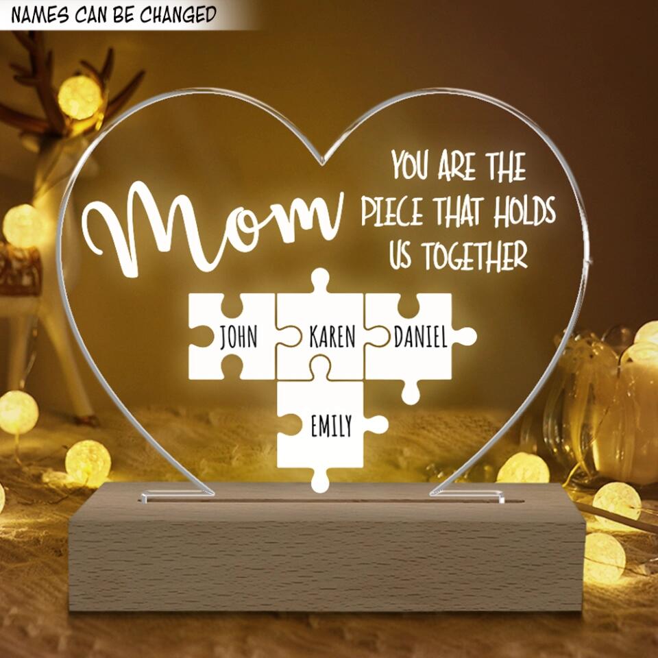 Mom You Are The Piece That Holds Us Together - Personalized Acrylic Night Light