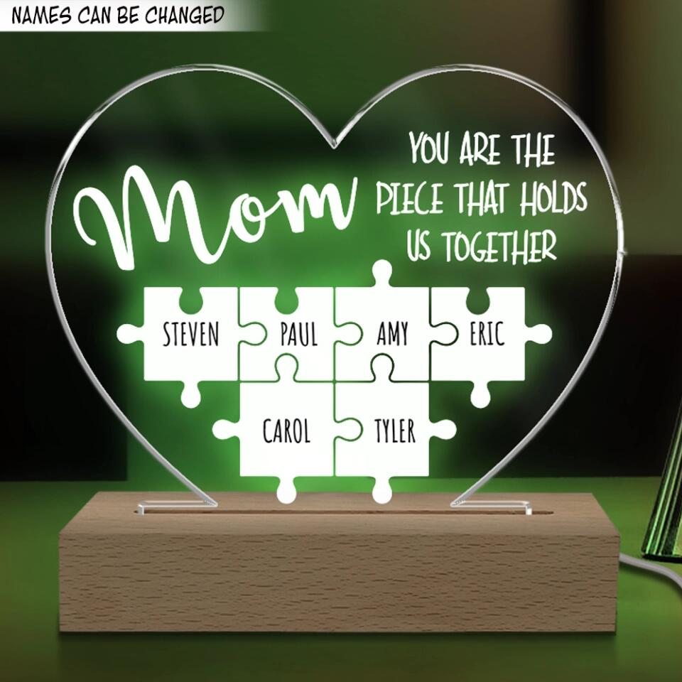 Mom You Are The Piece That Holds Us Together - Personalized Acrylic Night Light