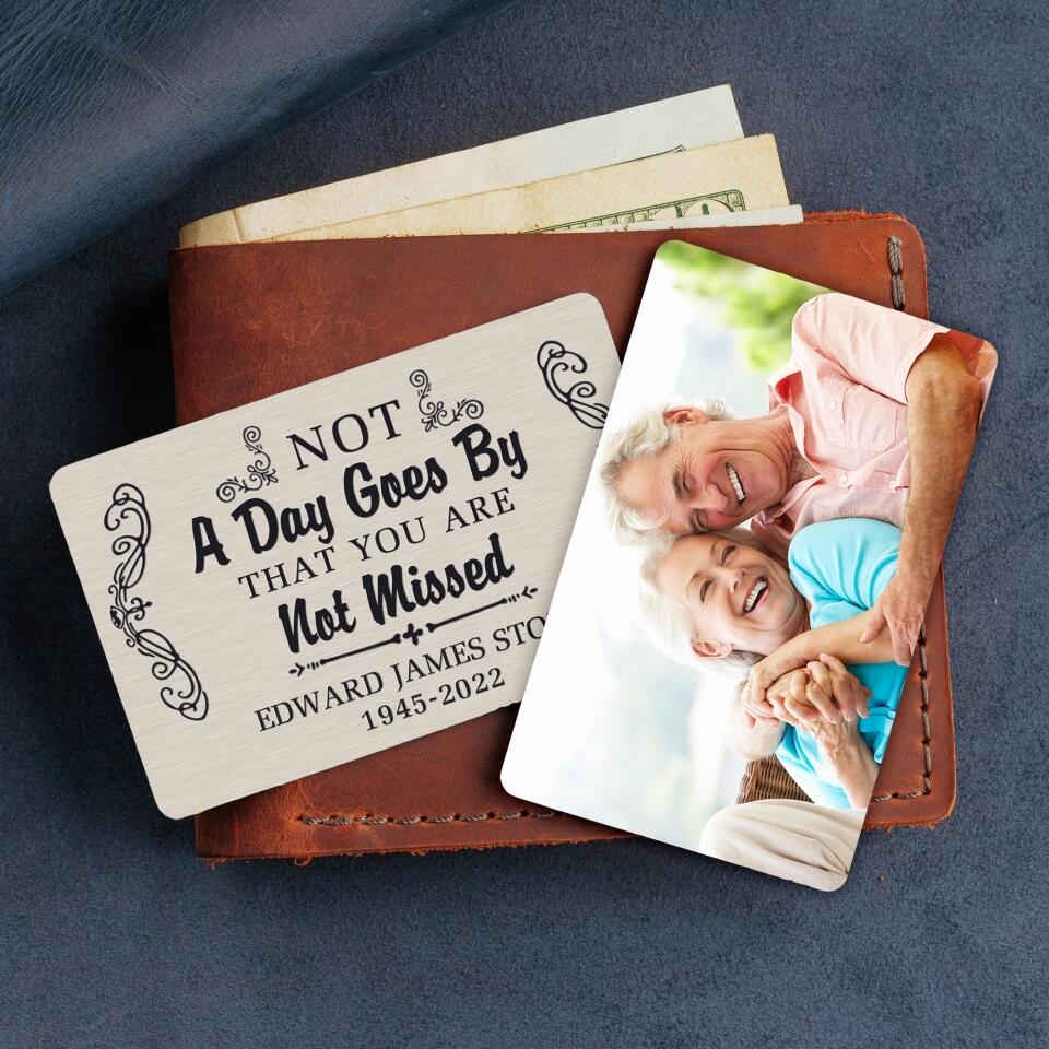 Not A Day Goes By That You Are Not Missed - Personalized Metal  Wallet Card