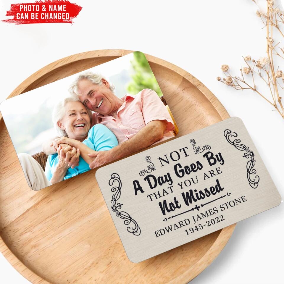 Not A Day Goes By That You Are Not Missed - Personalized Metal  Wallet Card