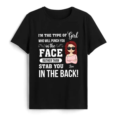I'm The Type Of Girl Who Will Punch You In The Face - Personalized Mom, Girl Shirt - Mom Gift - Funny Mom Shirt