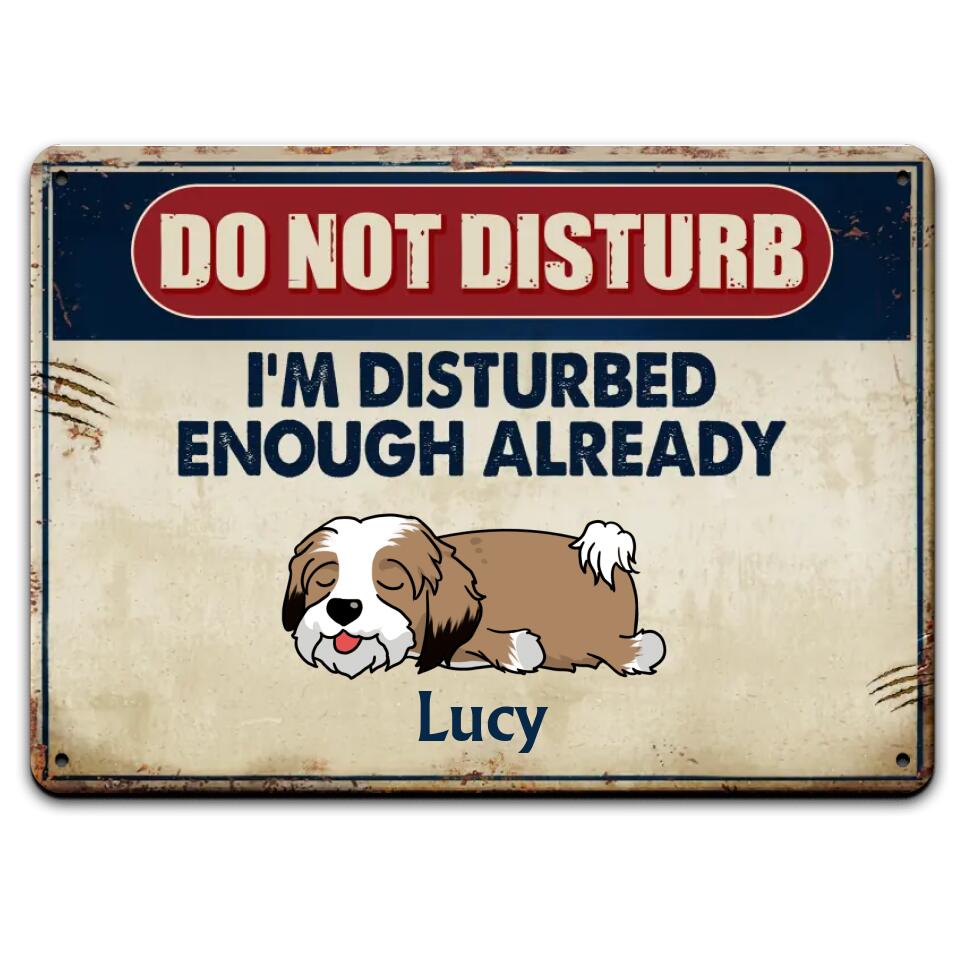 Do Not Disturb We're Disturbed Enough Already - Personalized Funny Dog Metal Sign - Dog Lovers Gift