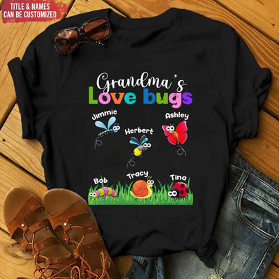 Grandma Love Bugs - Personalized T-shirt, Gift For Nana, Mimi