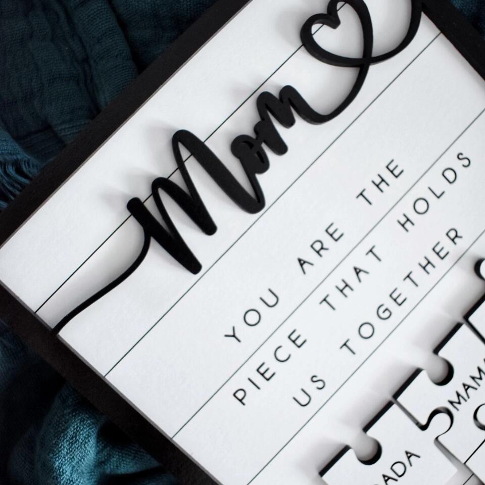 Mom You Are The Piece That Holds Us Together - Personalized Puzzle Sign, Custom Mothers Day Gift