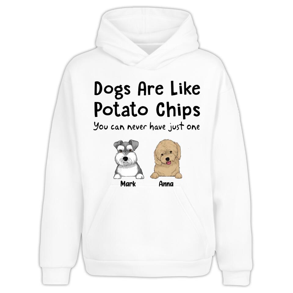 Dogs Are Like Potato Chips You Can Never Have Just One - Personalized  T-Shirt