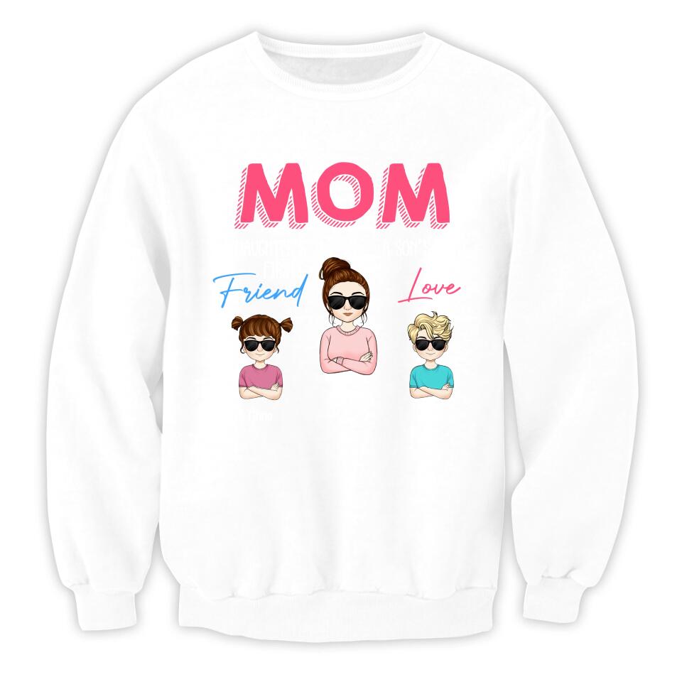 Mom A Daughter's First Friend A Son's First Love - Personalized Mom Shirt - Mothers Day Gift
