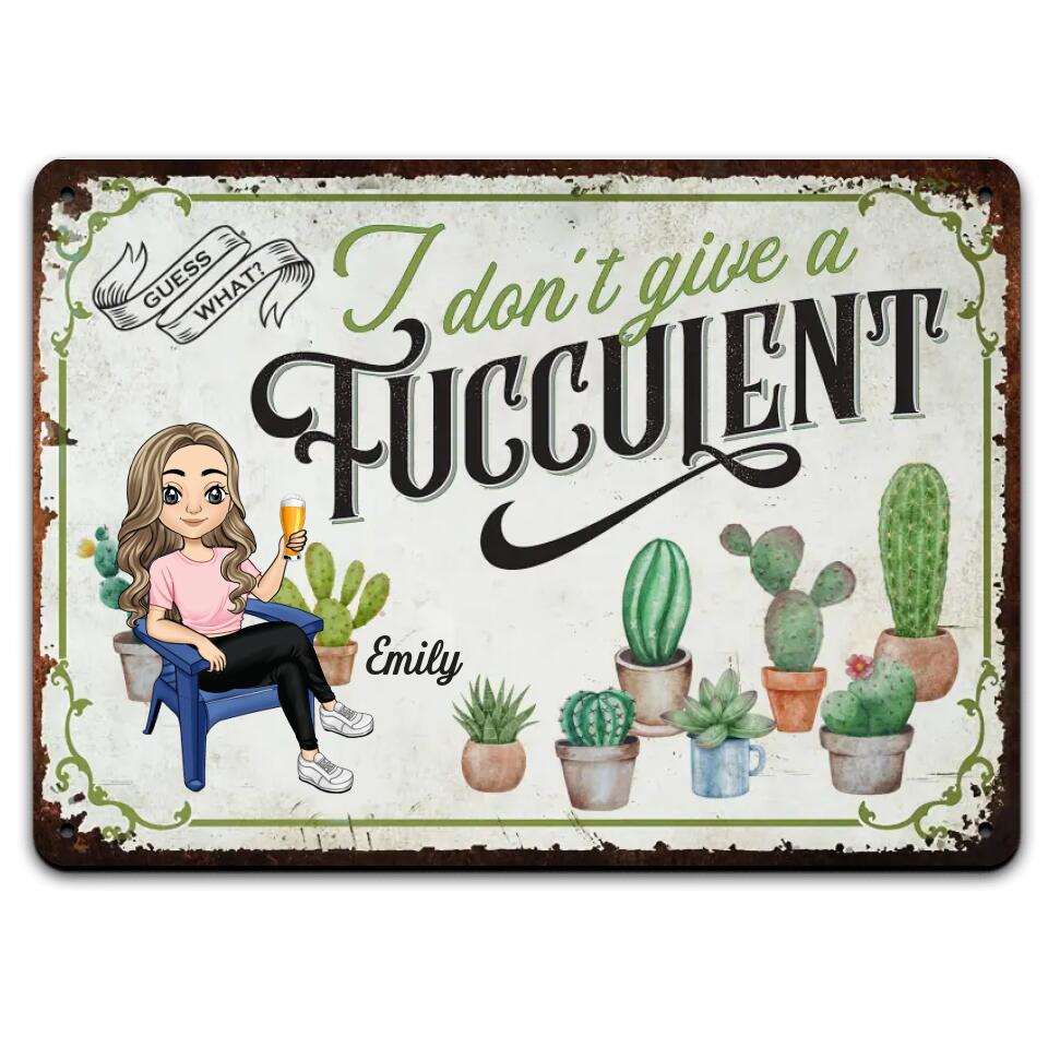 I Don't Give A Fucculent - Personalized Garden Metal Sign - Gardening Sign - Gift For Garden Lovers