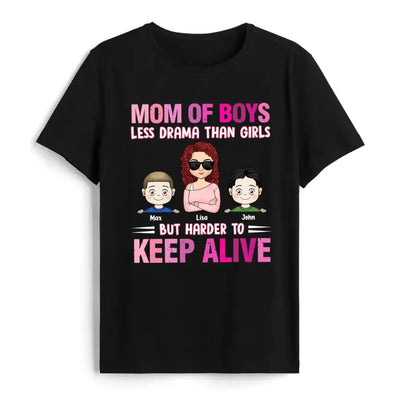 Mom Of Boys Less Drama Than Girls But Harder To Keep Alive - Personalized Mom T-Shirt - Mother's Day Gift