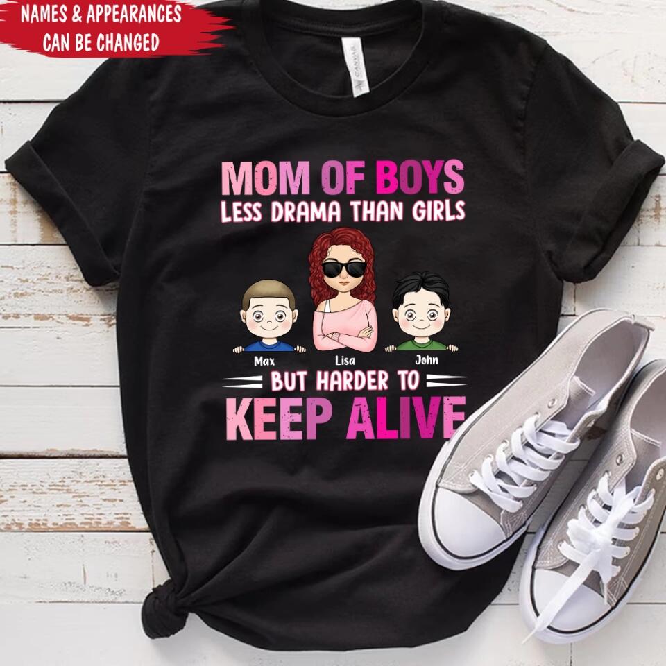 Mom Of Boys Less Drama Than Girls But Harder To Keep Alive - Personalized Mom T-Shirt - Mother's Day Gift