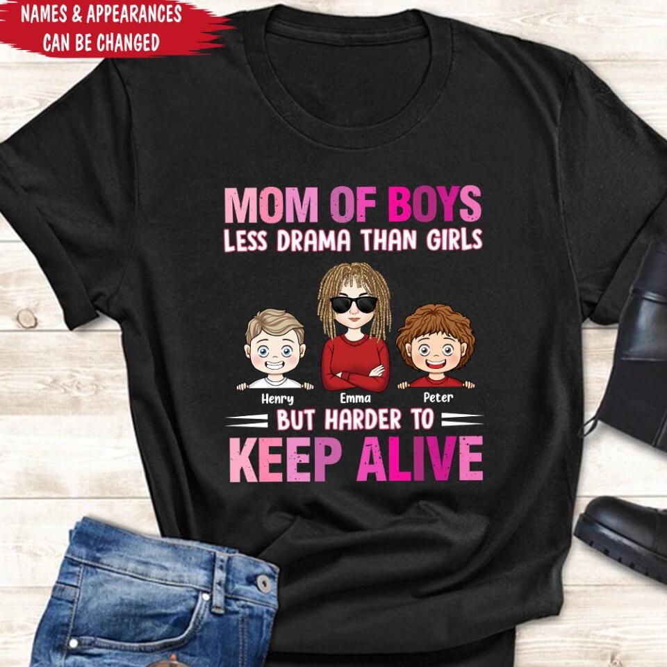 Mom Of Boys Less Drama Than Girls But Harder To Keep Alive - Personalized Mom T-Shirt - Mother's Day Gift