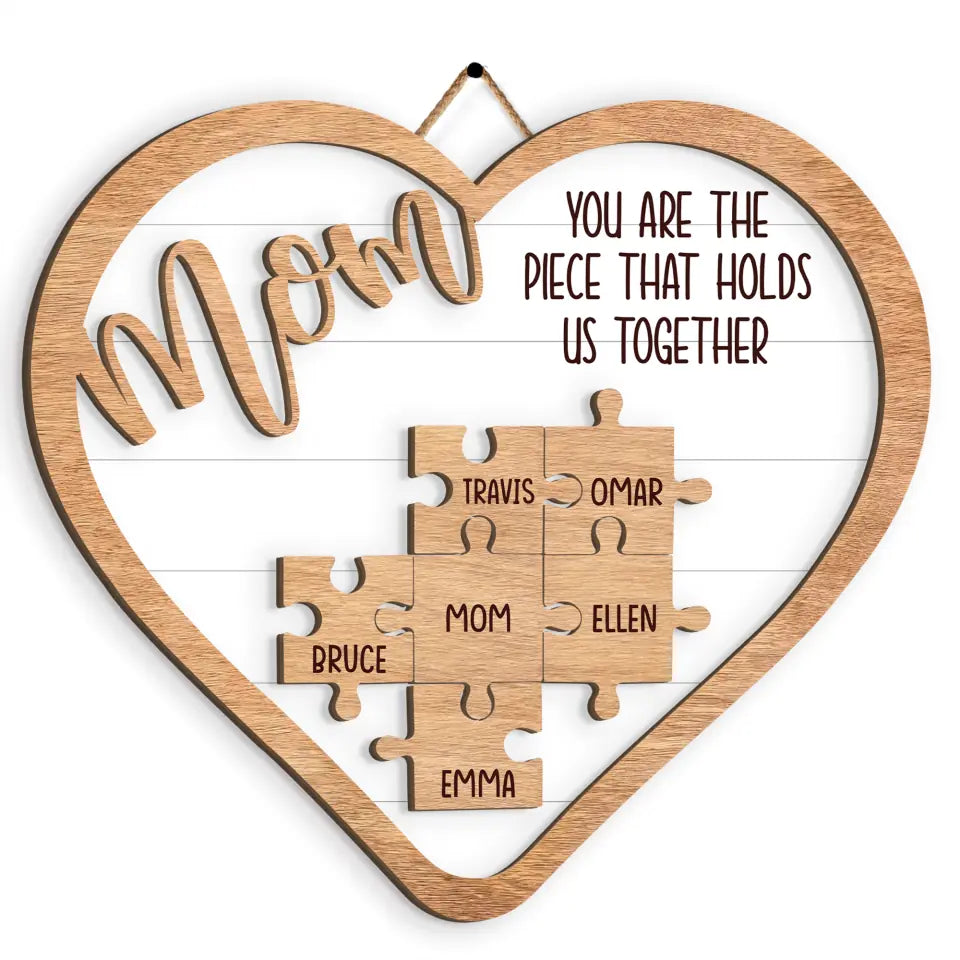 Mom You Are A Piece That Holds Us Together - Personalized Puzzle 2 Layer Sign, Gift For Mom
