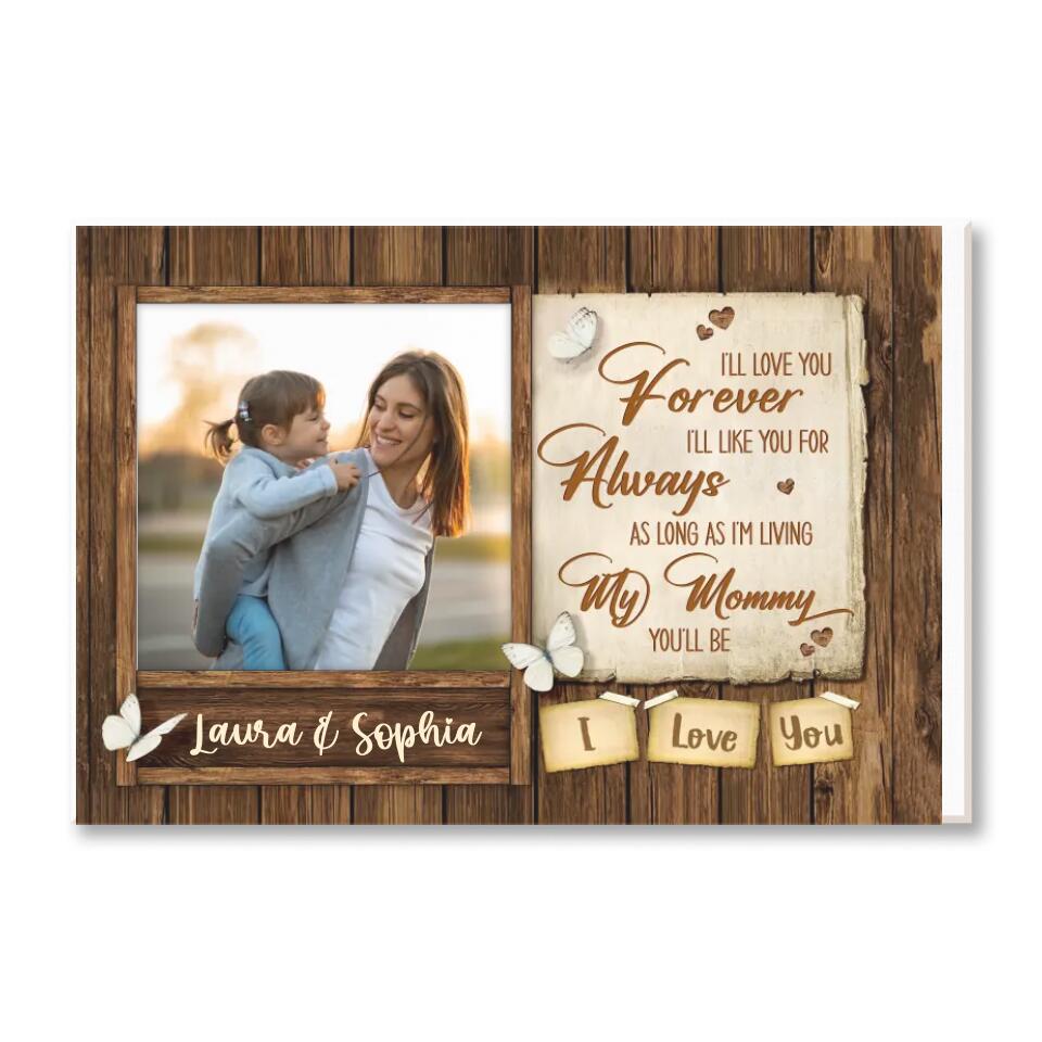 I’ll Love You Forever, I’ll Like You For Always - Personalized Canvas, Gift For Mother's Day