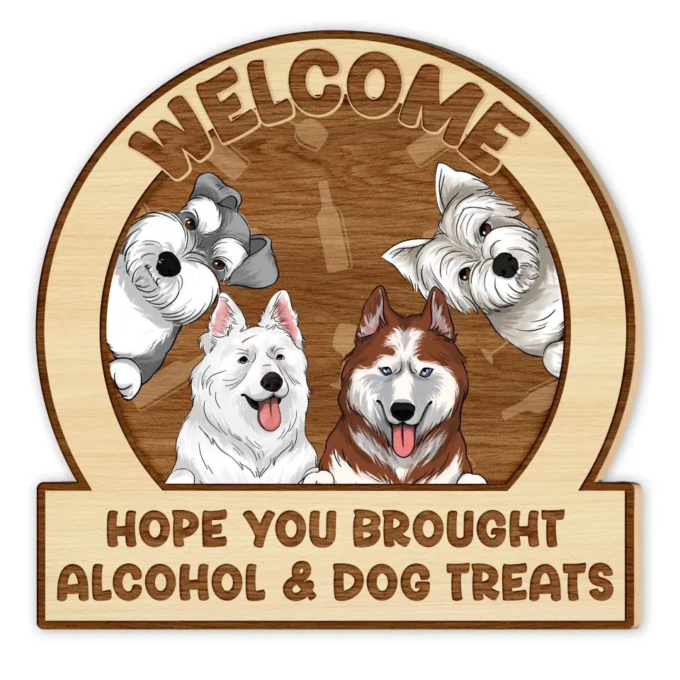Welcome Hope You Brought Bourbon & Dog Treats - Personalized Wood Sign