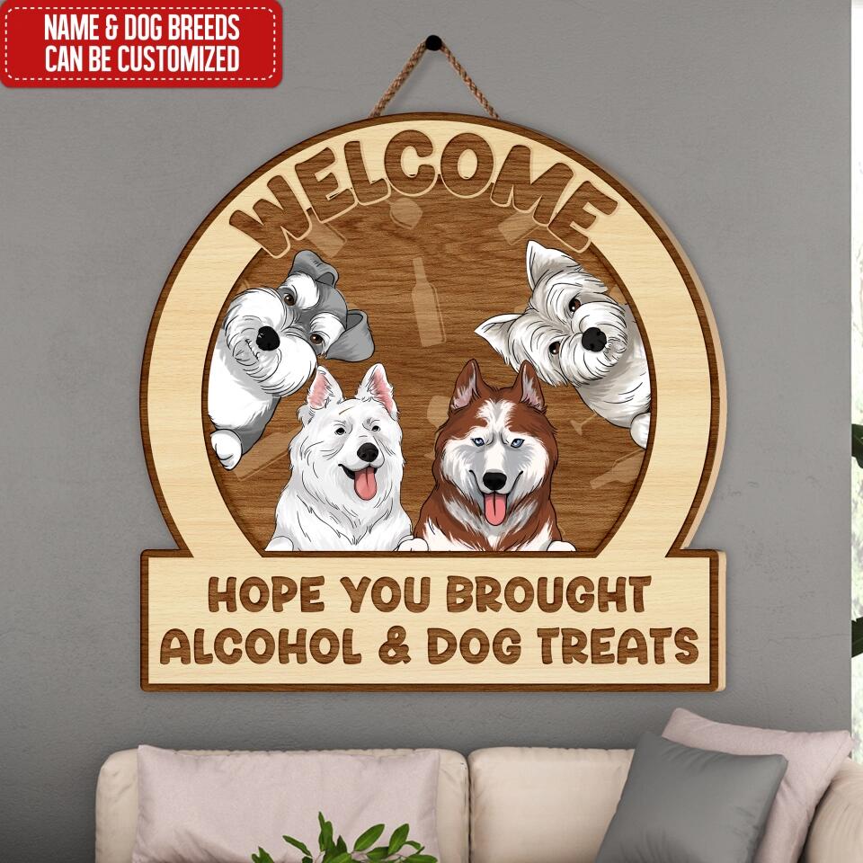 Welcome Hope You Brought Bourbon & Dog Treats - Personalized Wood Sign