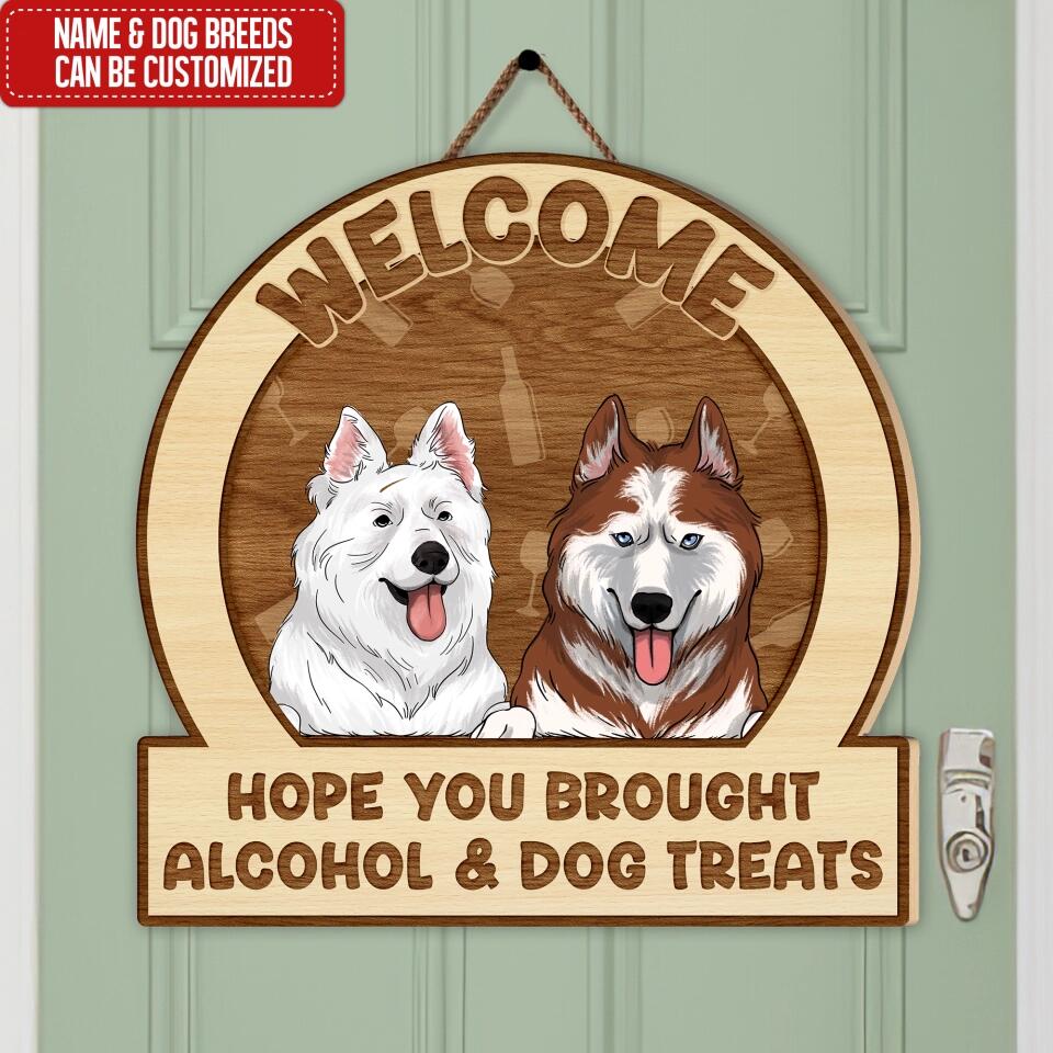 Welcome Hope You Brought Bourbon & Dog Treats - Personalized Wood Sign
