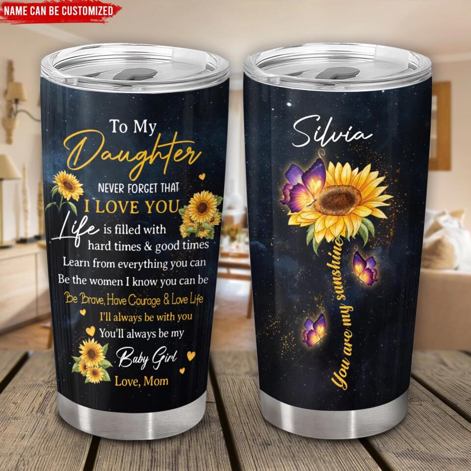 Never Forget That I Love You - Personalized Tumbler, Gift For Daughter