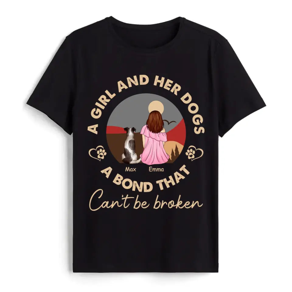A Girl And Her Dog, A Bond That Can't Be Broken - Personalized T-Shirt
