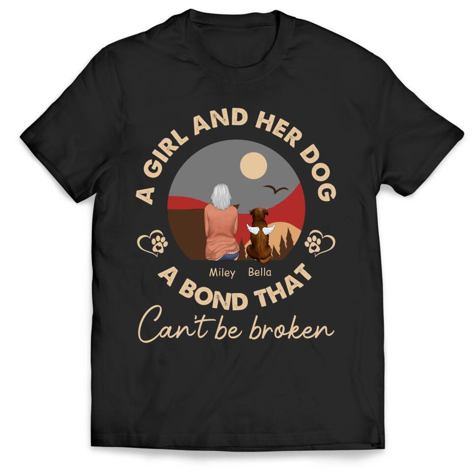 A Girl And Her Dog, A Bond That Can't Be Broken - Personalized T-Shirt