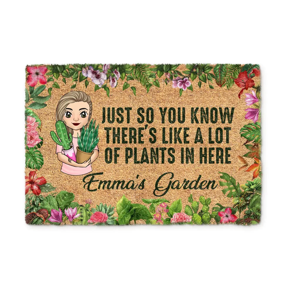 Just So You Know There&#39;s Like A Lot Of Plants In Here - Personalized Plant Doormat - Gift For Garden Lovers