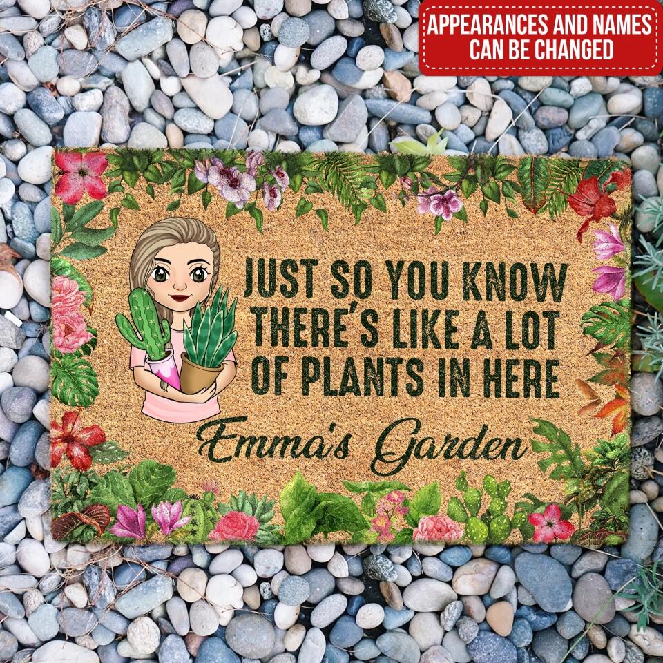 Just So You Know There's Like A Lot Of Plants In Here - Personalized Plant Doormat - Gift For Garden Lovers