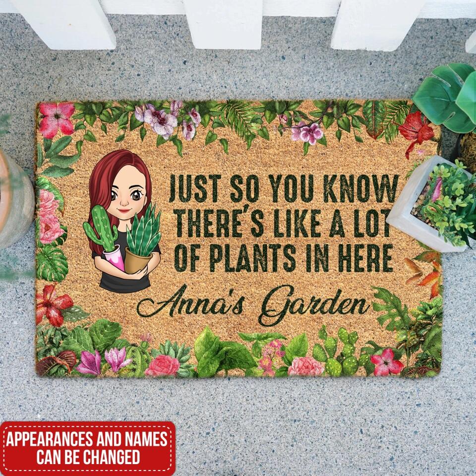 Just So You Know There's Like A Lot Of Plants In Here - Personalized Plant Doormat - Gift For Garden Lovers