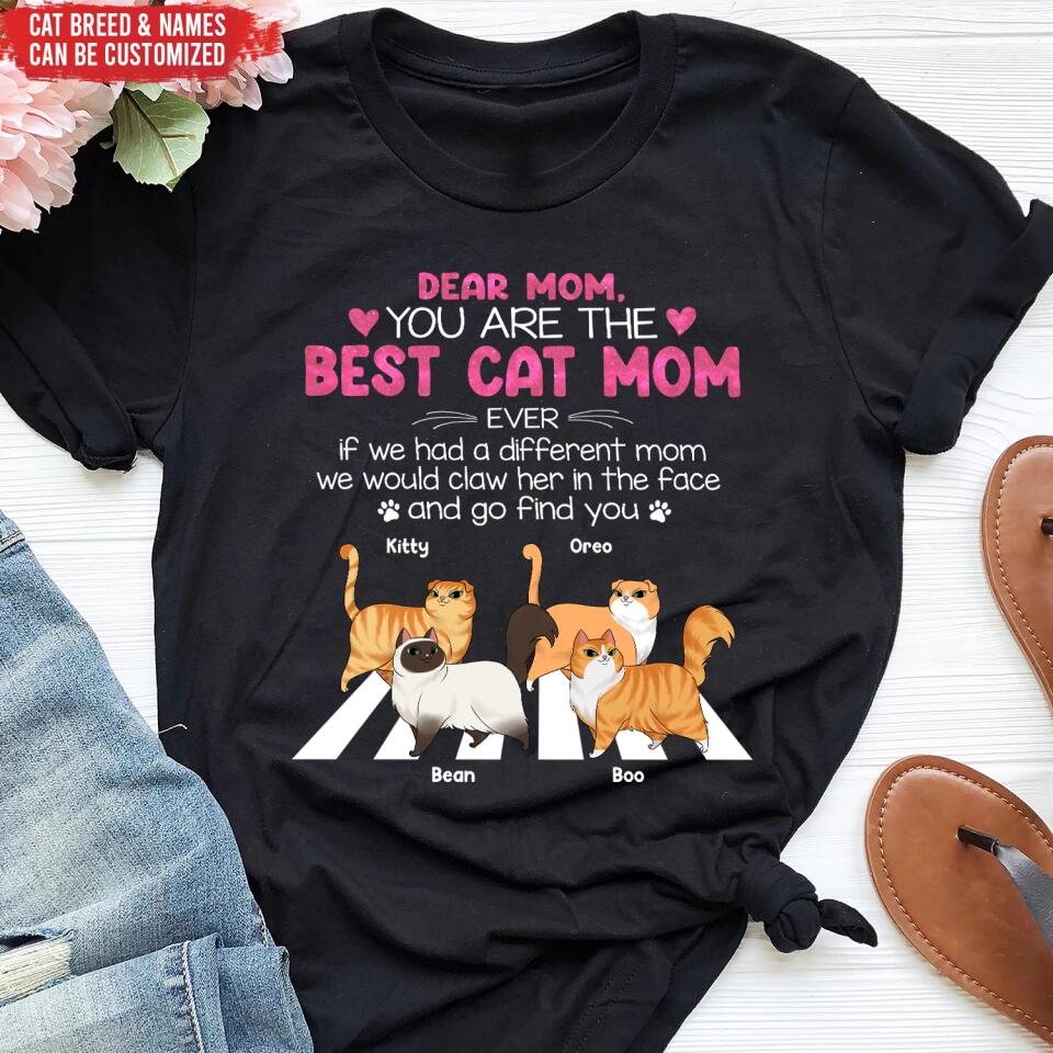 You Are The Best Cat Mom Ever - Personalized T-Shirt, Gift For Cat Mom