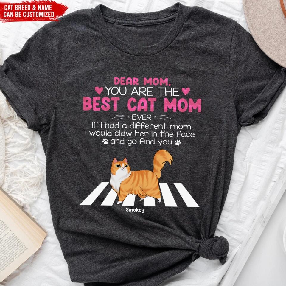You Are The Best Cat Mom Ever - Personalized T-Shirt, Gift For Cat Mom