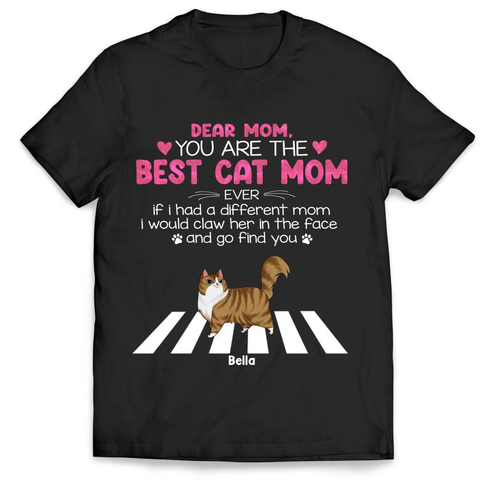 You Are The Best Cat Mom Ever - Personalized T-Shirt, Gift For Cat Mom