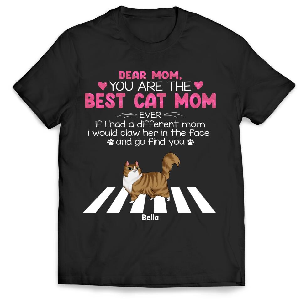 You Are The Best Cat Mom Ever - Personalized T-Shirt, Gift For Cat Mom